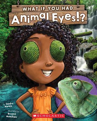 What If You Had Animal Eyes? - Sandra Markle
