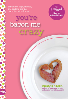 You're Bacon Me Crazy - Suzanne Nelson