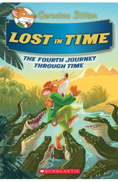 Lost in Time (Geronimo Stilton Journey Through Time #4), Volume 4 - Geronimo Stilton