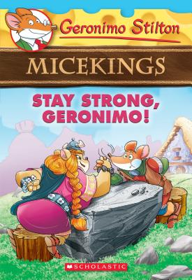 Stay Strong, Geronimo! (Geronimo Stilton Micekings #4), Volume 4 - Geronimo Stilton