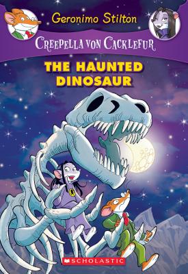 The Haunted Dinosaur (Creepella Von Cacklefur #9), Volume 9: A Geronimo Stilton Adventure - Geronimo Stilton