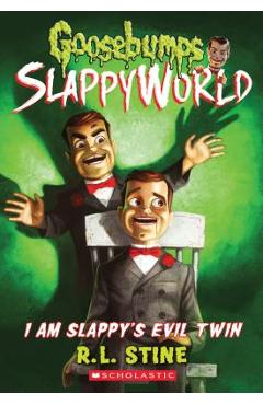 Coperta cărții 'I Am Slappy's Evil Twin (Goosebumps Slappyworld #3), Volume 3 - R. L. Stine'