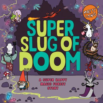 Super Slug of Doom - Matty Long