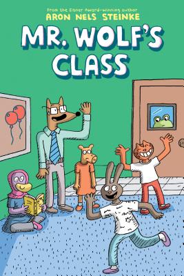 The Mr. Wolf's Class (Mr. Wolf's Class #1), Volume 1 - Aron Nels Steinke