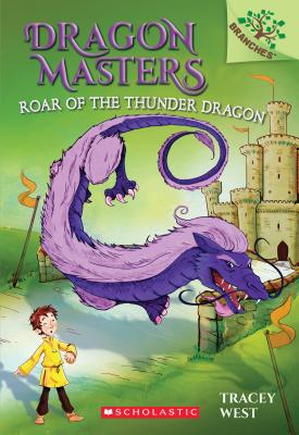 Roar of the Thunder Dragon: A Branches Book (Dragon Masters #8), Volume 8 - Tracey West