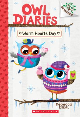 Warm Hearts Day: A Branches Book (Owl Diaries #5), Volume 5 - Rebecca Elliott