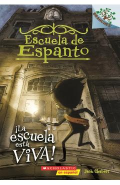 Escuela de Espanto #1: la Escuela Est Viva! (the School Is Alive), Volume 1: Un Libro de la Serie Branches - Jack Chabert