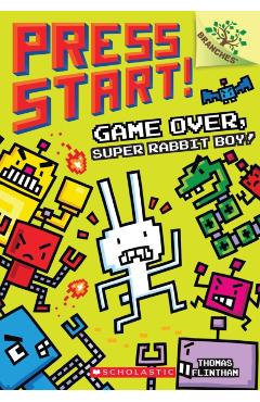 Game Over, Super Rabbit Boy! a Branches Book (Press Start! #1), Volume 1 - Thomas Flintham