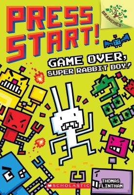 Game Over, Super Rabbit Boy! a Branches Book (Press Start! #1), Volume 1 - Thomas Flintham