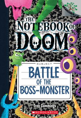 Battle of the Boss-Monster: A Branches Book (the Notebook of Doom #13), Volume 13 - Troy Cummings