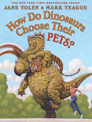 How Do Dinosaurs Choose Their Pets? - Jane Yolen