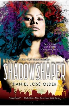 Shadowshaper (the Shadowshaper Cypher, Book 1), Volume 1 - Daniel Jos Older