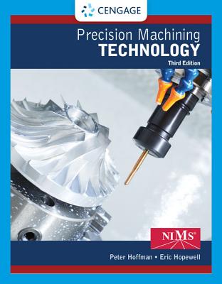 Precision Machining Technology - Peter J. Hoffman