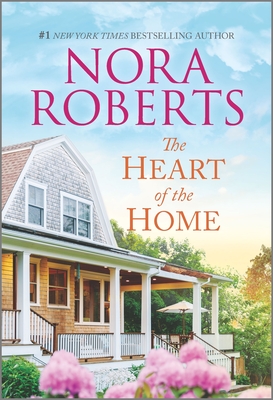 The Heart of the Home - Nora Roberts