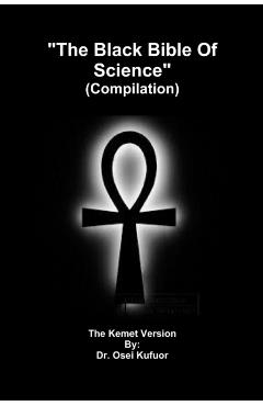 The Black Bible Of Science (Compilation) - Osei Kufuor