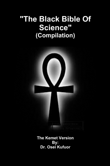 The Black Bible Of Science (Compilation) - Osei Kufuor