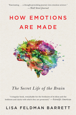 How Emotions Are Made: The Secret Life of the Brain - Lisa Feldman Barrett
