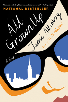 All Grown Up - Jami Attenberg