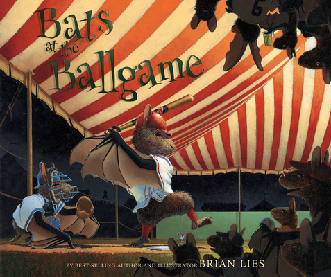 Bats at the Ballgame - Brian Lies
