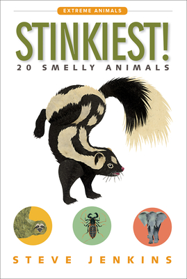 Stinkiest!: 20 Smelly Animals - Steve Jenkins