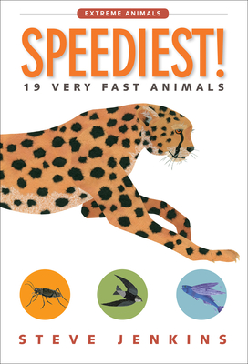 Speediest!: 19 Very Fast Animals - Steve Jenkins