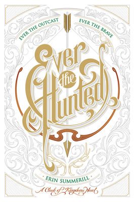 Ever the Hunted - Erin Summerill