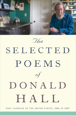 The Selected Poems of Donald Hall - Donald Hall