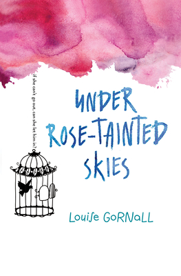Under Rose-Tainted Skies - Louise Gornall