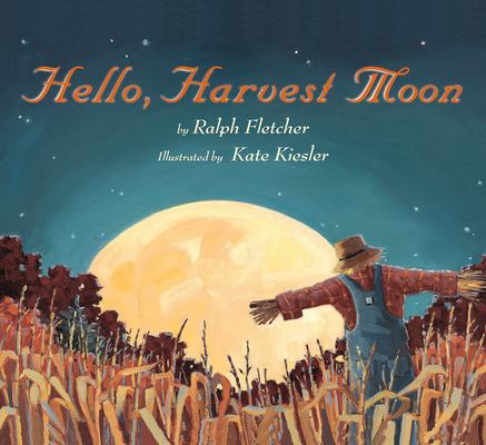 Hello, Harvest Moon - Ralph Fletcher