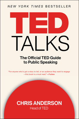 TED Talks: The Official TED Guide to Public Speaking - Chris Anderson
