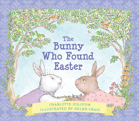 The Bunny Who Found Easter - Charlotte Zolotow