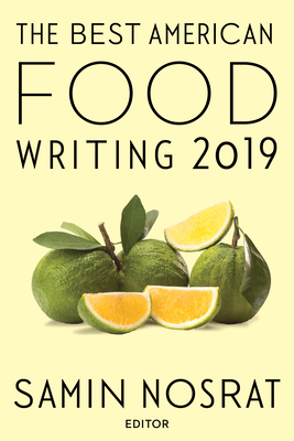 The Best American Food Writing 2019 - Samin Nosrat
