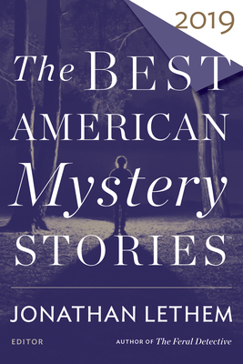 The Best American Mystery Stories 2019 - Jonathan Lethem