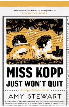 Miss Kopp Just Won't Quit, Volume 4 - Amy Stewart