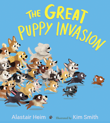 The Great Puppy Invasion (Padded Board Book) - Alastair Heim