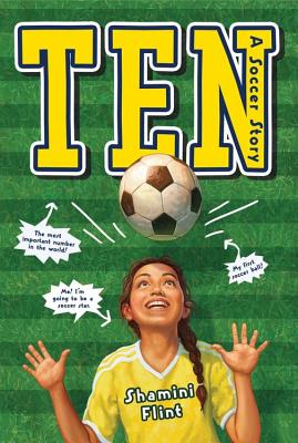 Ten: A Soccer Story - Shamini Flint