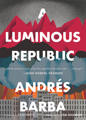 A Luminous Republic - Andr�s Barba