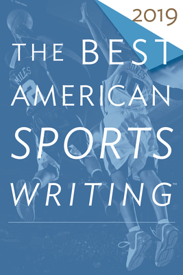 The Best American Sports Writing 2019 - Charles P. Pierce