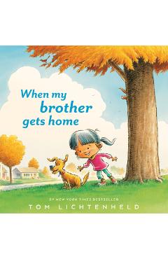 Coperta cărții 'When My Brother Gets Home - Tom Lichtenheld'