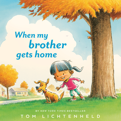 When My Brother Gets Home - Tom Lichtenheld