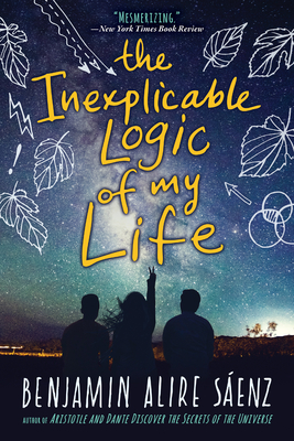 The Inexplicable Logic of My Life - Benjamin Alire Saenz
