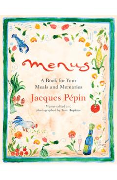 Menus: A Book for Your Meals and Memories - Jacques Ppin