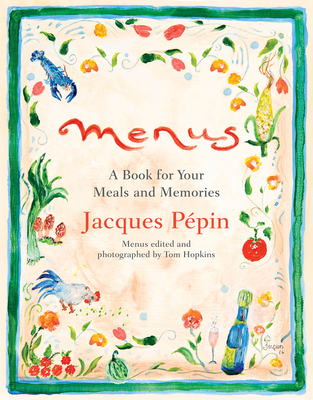 Menus: A Book for Your Meals and Memories - Jacques P�pin