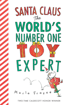 Santa Claus the World's Number One Toy Expert (Board Book) - Marla Frazee