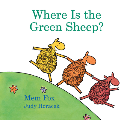 Where Is the Green Sheep? (Padded Board Book) - Mem Fox