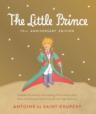 Little Prince: Includes the History and Making of the Classic Story - Antoine De Saint-exup�ry