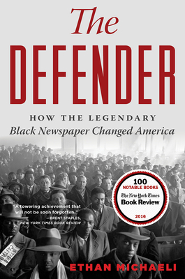 The Defender: How the Legendary Black Newspaper Changed America - Ethan Michaeli