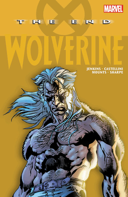 Wolverine: The End - Paul Jenkins