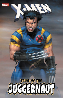 X-Men: Trial of the Juggernaut - Chuck Austen