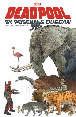 Deadpool by Posehn & Duggan: The Complete Collection Vol. 1 - Gerry Duggan